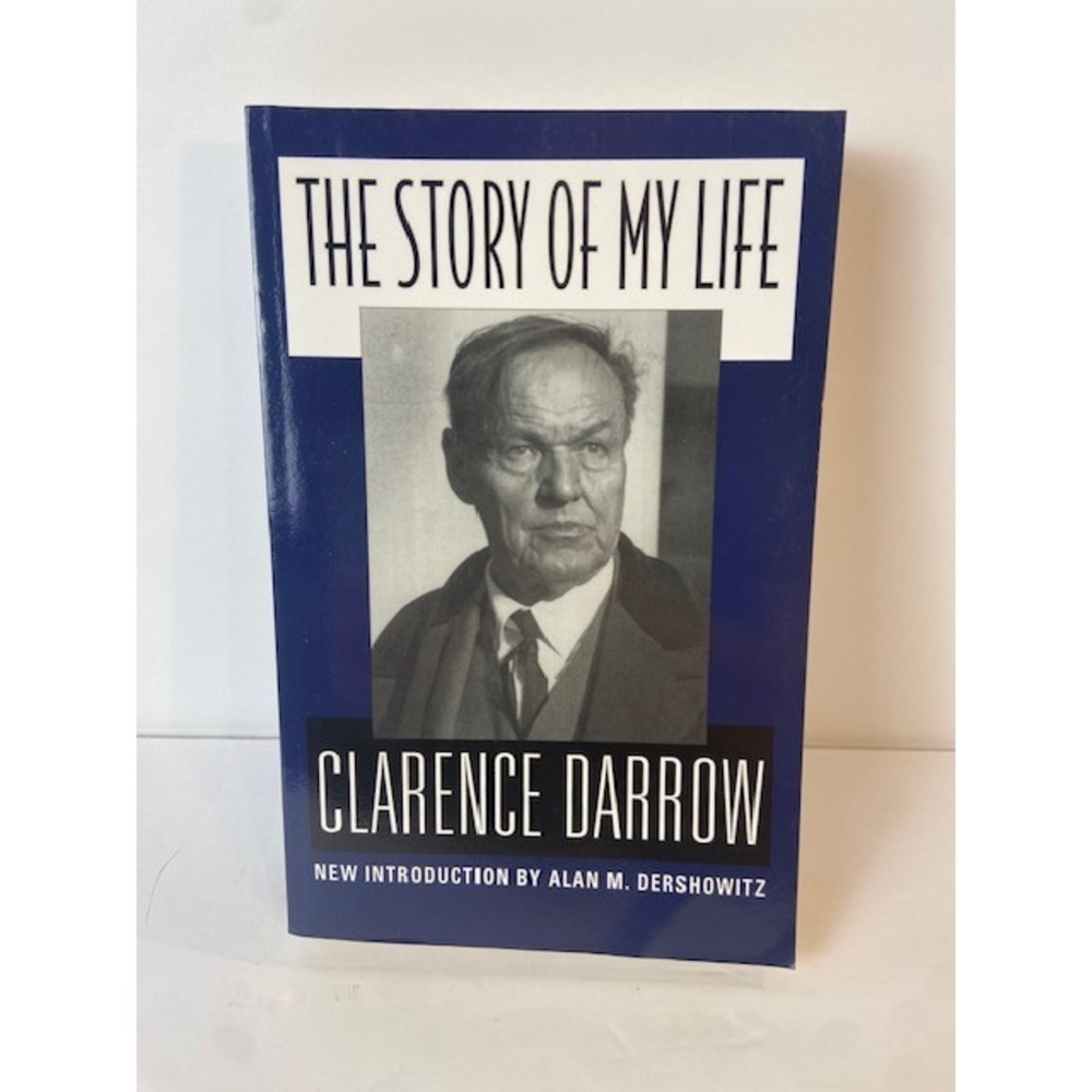 The Story of My Life Clarence Darrow Autobiography Alan Dershowitz 1996 Book